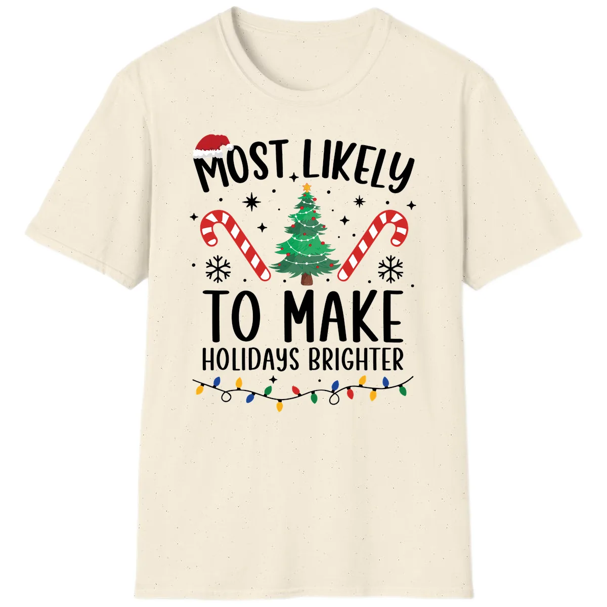 Most Likely To Make Holidays Brighter T-Shirt in Natural